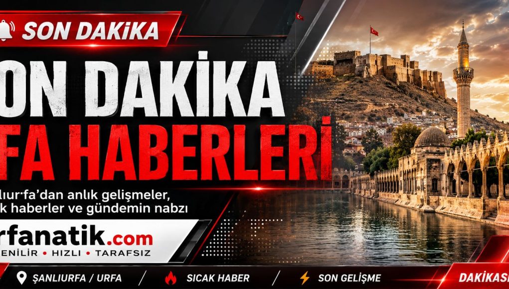 Ş Urfa Haber Gündemi ve Gelişmeler Ş Urfa Haber Gündemi ve Gelişmeler